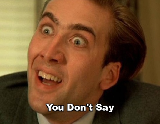 Namn:  You_Dont_Say.jpg
Visningar: 809
Storlek:  53,2 KB